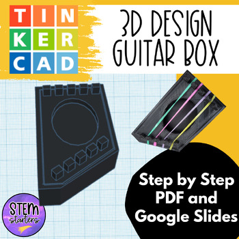 Preview of 3D Printer Guitar Box Tinkercad Teacher Guide and Student Steps 3D Printing