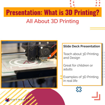 What is 3D Printing? 3D Printing Presentation for Students (or Adults)