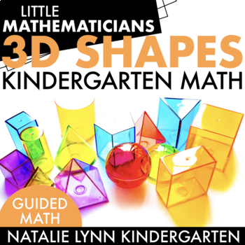 Preview of 3D Shapes Unit | Kindergarten Guided Math | Lessons, Printables, Centers