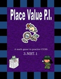 3.NBT.1 Place Value P.I.: Creating a Deep Understanding of