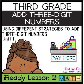 Preview of 3RD GRADE ADD THREE-DIGIT NUMBERS iREADY MATH UNIT 1 LESSON 2