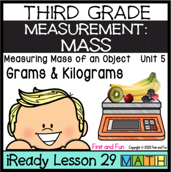 Preview of 3RD GRADE MEASUREMENT MASS GRAMS AND KILOGRAMS iREADY MATH UNIT 5 LESSON 29