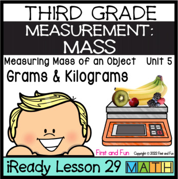 https://ecdn.teacherspayteachers.com/thumbitem/3RD-GRADE-MEASUREMENT-MASS-GRAMS-AND-KILOGRAMS-iREADY-MATH-UNIT-5-LESSON-29-8058929-1657162743/original-8058929-1.jpg