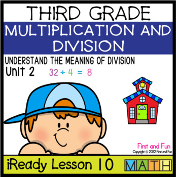 Preview of 3RD GRADE UNDERSTAND THE MEANING OF DIVISION iREADY MATH UNIT 2 LESSON 10