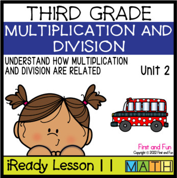 3RD GRADE HOW MULTIPLICATION & DIVISION ARE CONNECTED iREADY MATH UNIT ...