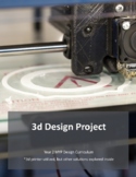 3d Design Project - 3d Printer MYP Rubrics IB Stem Tech Cy