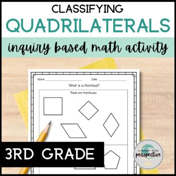 Preview of 3rd & 4th Grade Classifying Quadrilaterals Activities | Inquiry Based Math PYP