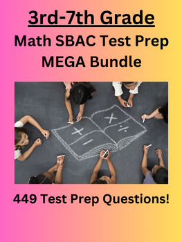 Preview of 3rd-7th Grade Math SBAC Test Prep MEGA Bundle (449 Test Prep Questions!)