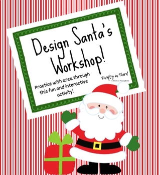 Preview of 3rd Grade Christmas Math Activity: Design Santa's Workshop Using Area!