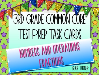 Preview of 3rd Grade Common Core Test Prep Task Cards - NUMBER AND OPERATIONS - FRACTIONS