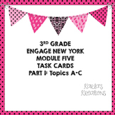 3rd Grade Engage New York Module 5 Task Cards Topics A-C
