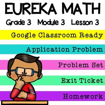 Preview of 3rd Grade Eureka Math Module 3 Lesson 3 - Google Slides Digital Lesson