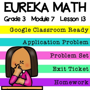 3rd Grade Eureka Math Module 7 Lesson 13 - Google Slides Digital Lesson