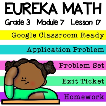Preview of 3rd Grade Eureka Math Module 7 Lesson 17 - Google Slides Digital Lesson