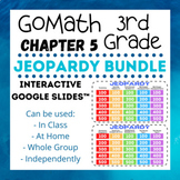 3rd Grade GoMath Chapter 5 - Jeopardy Games BUNDLE (Google