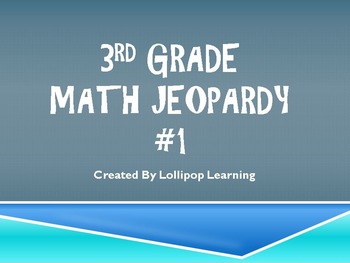 3rd Grade Jeopardy Math #1 by LOLLIPOP LEARNING | TpT