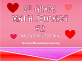 3rd Grade Jeopardy Math #2 (Valentine's Day Edition)