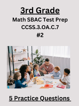 Preview of 3rd Grade Math SBAC Test Prep Practice Questions-(CCSS.3.OA.C.7) #2