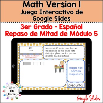 Preview of 3rd Grade Math Version 1 SPANISH - Module 5 Mid-module review Google Slides Game