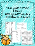 3rd  Grade My View Literacy Unit 3 Weeks 1-5 Spelling and 