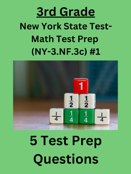 Preview of 3rd Grade New York State Test Prep Practice Questions (NY-3.NF.3c) #1