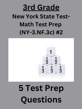 Preview of 3rd Grade New York State Test Prep Practice Questions (NY-3.NF.3c) #2