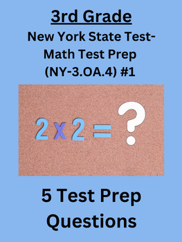 Preview of 3rd Grade New York State Test Prep Practice Questions (NY-3.OA.4) #1
