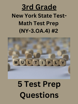 Preview of 3rd Grade New York State Test Prep Practice Questions (NY-3.OA.4) #2