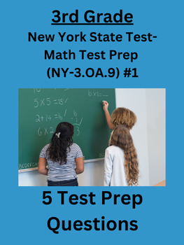 Preview of 3rd Grade New York State Test Prep Practice Questions (NY-3.OA.9) #1