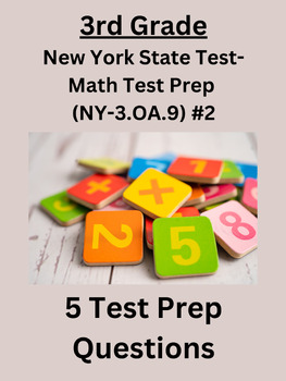 Preview of 3rd Grade New York State Test Prep Practice Questions (NY-3.OA.9) #2