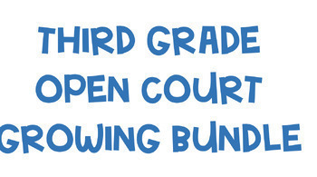 Preview of 3rd Grade Open Court MEGA GROWING BUNDLE