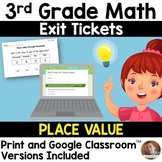 3rd Grade Place Value Exit Tickets- Print Version AND Goog