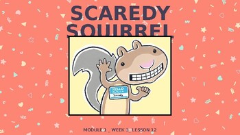 Preview of 3rd Grade - Scaredy Squirrel-Module 1 - Week 3 -- Lesson 12