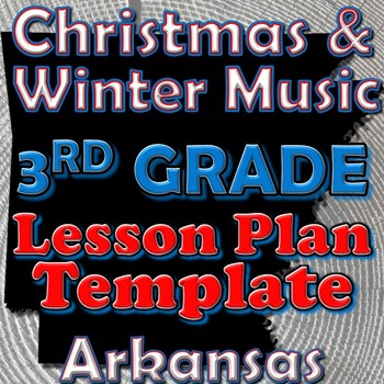 Preview of 3rd Grade School and Patriotic Songs Lesson Plan Template Arkansas Music