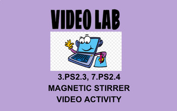 Preview of 3rd Grade Science Video Lab Activity 3.PS2.3, 3.PS2.4 Magnetic Stirrer