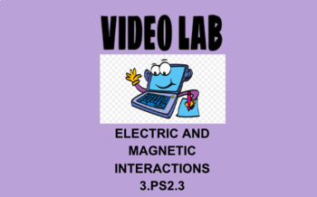 Preview of 3rd Grade Science Video Lab Activity 3.PS2.3 Electric/Magnetic Interactions