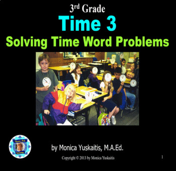 Preview of 3rd Grade Time 3 - Solving Time Word Problems Powerpoint Lesson