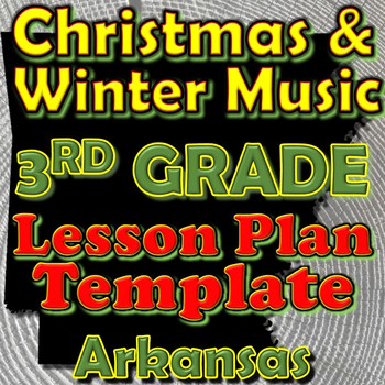 Preview of 3rd Grade Winter Holidays Christmas Unit Lesson Plan Template Arkansas Music