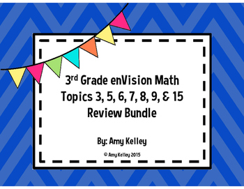 Preview of 3rd Grade enVision Math Topics 3, 5, 6, 7, 8, 9, & 15 Review Bundle!