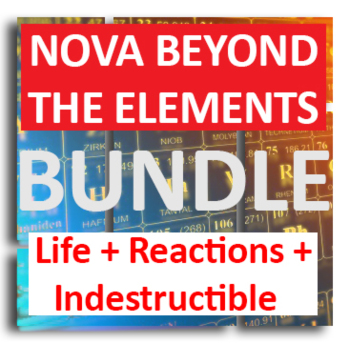 Preview of NOVA Beyond the Elements Worksheet BUNDLE | Life | Reactions | Indestructible