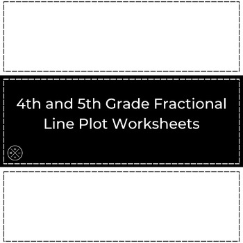 Preview of 4-5 Fractional Line Plot Worksheets