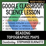4-ESS2-2 Reading Topographic Maps Google Classroom Lesson