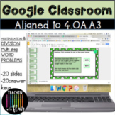 4.OA.A3 Google Classroom Multistep Multiplication and Divi