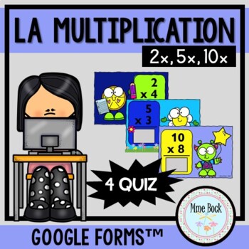 Preview of 4 Quiz La multiplication: x2, x5, x10  Google Forms™ (en français)