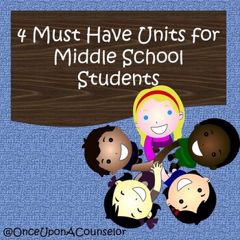 Preview of 4 Must Have Units for Middle School Counselors!