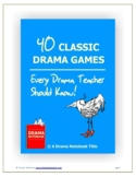 Drama Games-40 Classic Drama Games Every Drama Teacher Sho