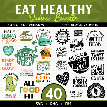 Preview of 40 Eat Healthy Quotes SVG, PNG and EPS Bundle Colorful and Black Version