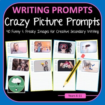 Preview of 40 Fun Writing Prompts for Secondary Students Crazy Picture Prompts