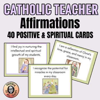 Preview of 40 Positive Affirmations for Catholic School Teachers - Wellness and Self-Care