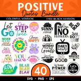 40 Positive Quotes SVG, PNG and EPS Bundle Colorful and Bl